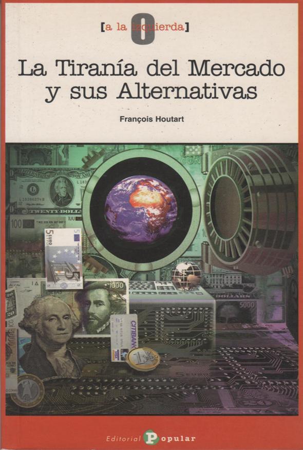 La tiranía del mercado y sus alternativas