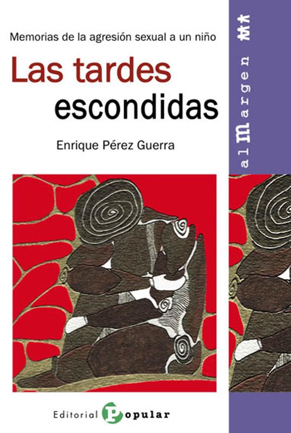 Las tardes escondidas: Memoria de la agresión sexual a un niño