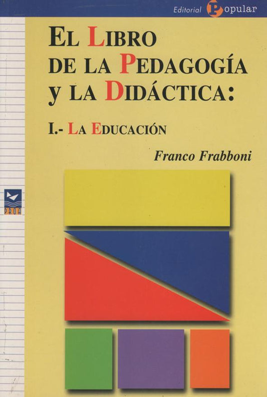 El libro de la pedagogía y la didáctica: I. La educación