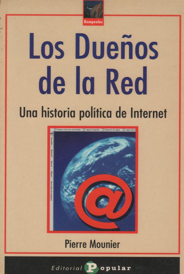 Los dueños de la red: Una historia política de Internet