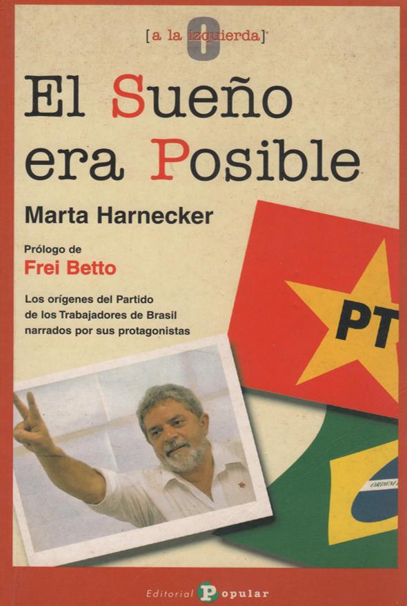 El sueño era posible: Los orígenes del Partido de los Trabajadores de Brasil 