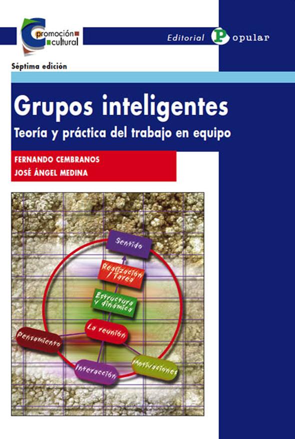 Grupos inteligentes: Teoría y práctica del trabajo en equipo
