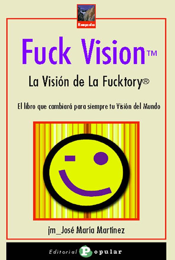 Fuck vision: La visión de la Fucktory