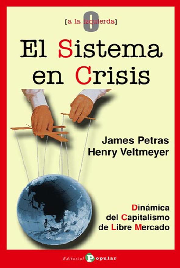 El sistema en crisis: Dinámica del capitalismo de libre mercado