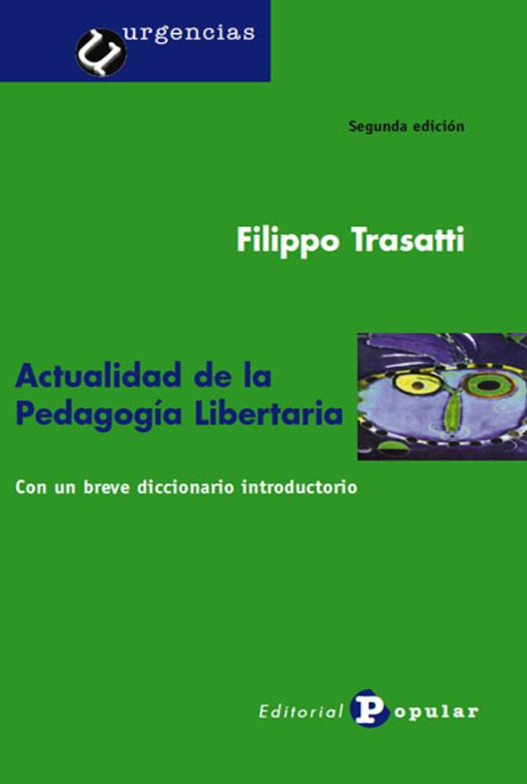 Actualidad de la pedagogía libertaria: Con un breve diccionario introductorio