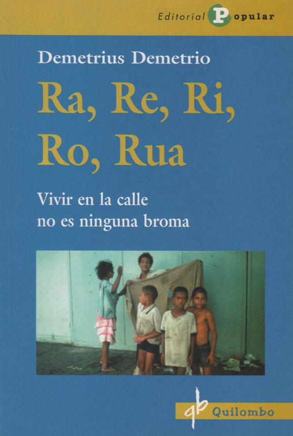 Ra, Re, Ri, Ro, Rua Vivir en la calle no es ninguna broma