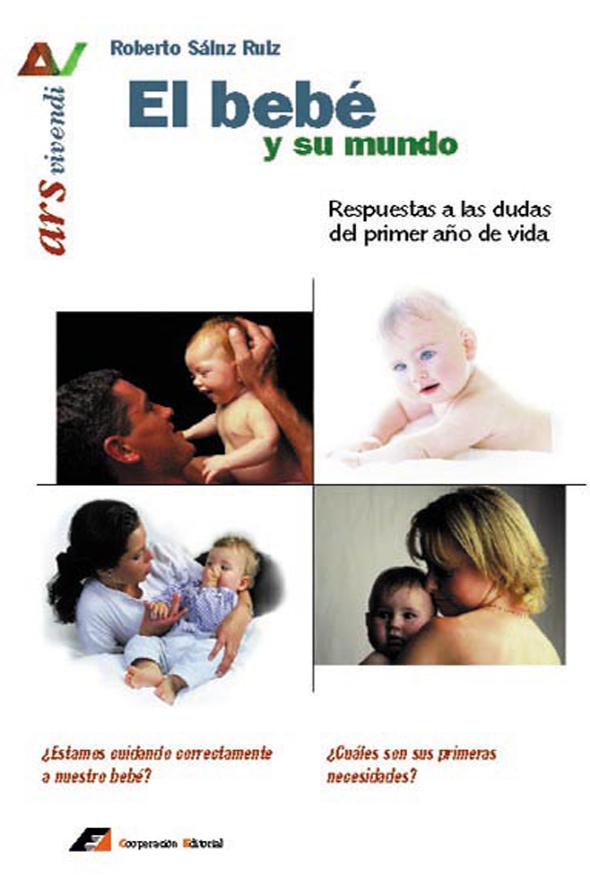 El bebé y su mundo: Repuestas a las dudas del primer año de vida