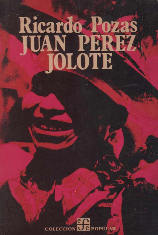 Juan Pérez Jolote: Biografía de un tzotzil