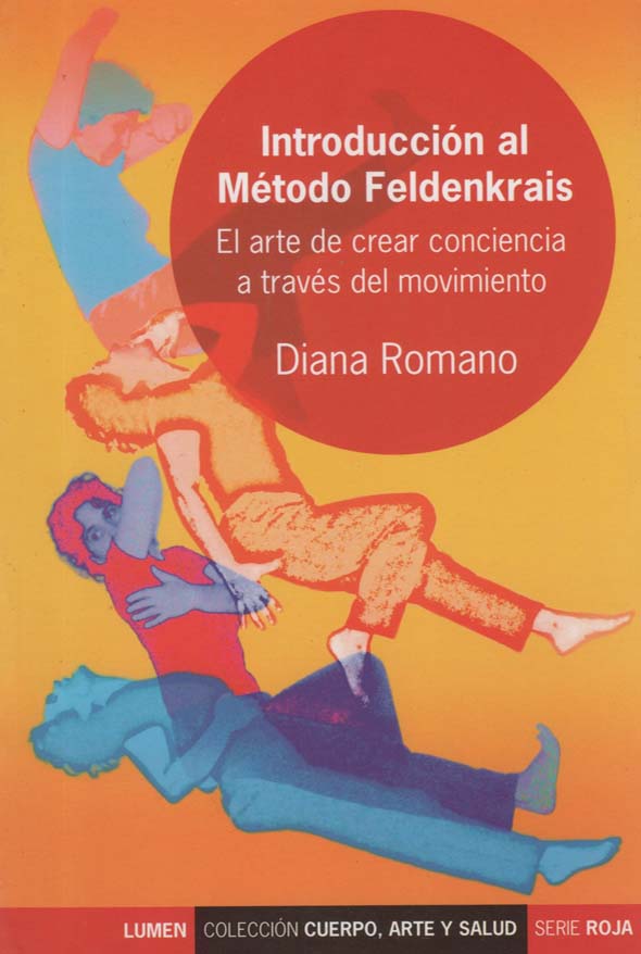 Introducción al método Feldenkrais: El arte de crear conciencia a través del movimiento