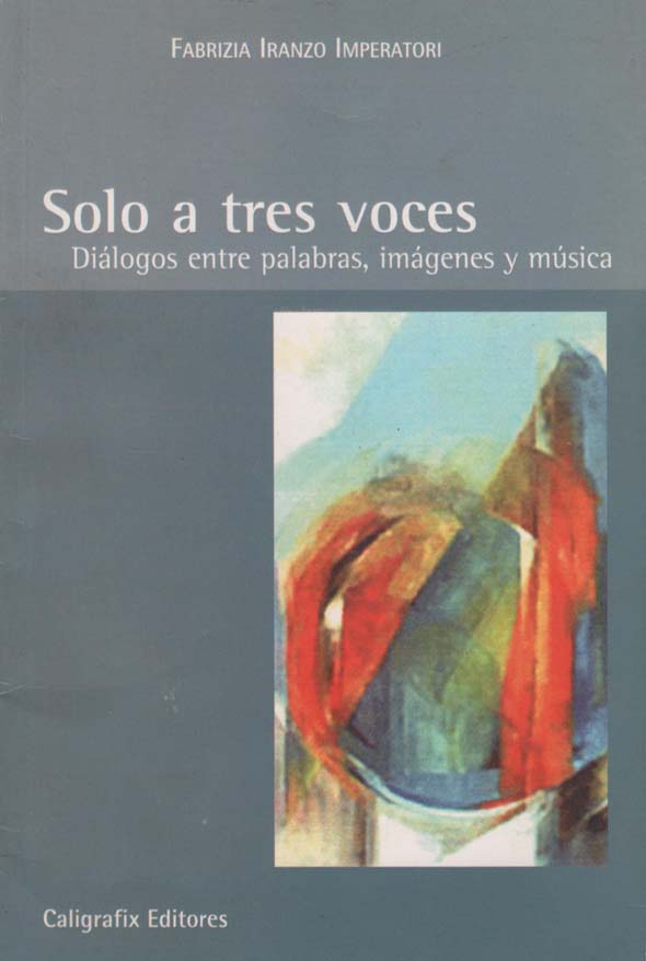 Solo a tres voces: Diálogos entre palabras, imágenes y música