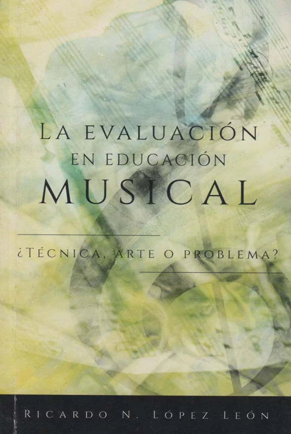 La evaluación en educación musical: ¿Técnica, arte o preblema?