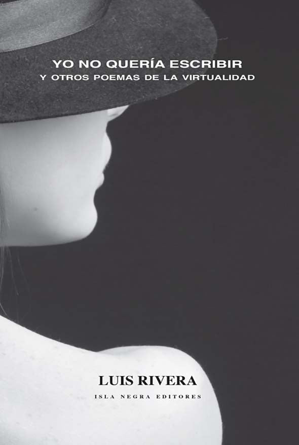 Yo no quería escribir: Y otros poemas de la virtualidad