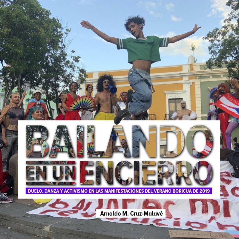 Bailando en un encierro: duelo, danza y activismo en las manifestaciones del Verano Boricua de 2019