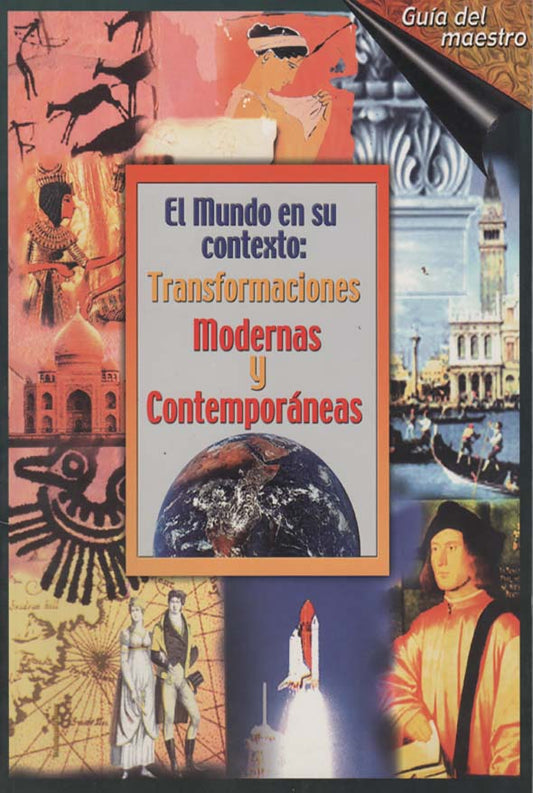 El Mundo en su contexto: Transformaciones modernas y contempóraneas: Guía del maestro