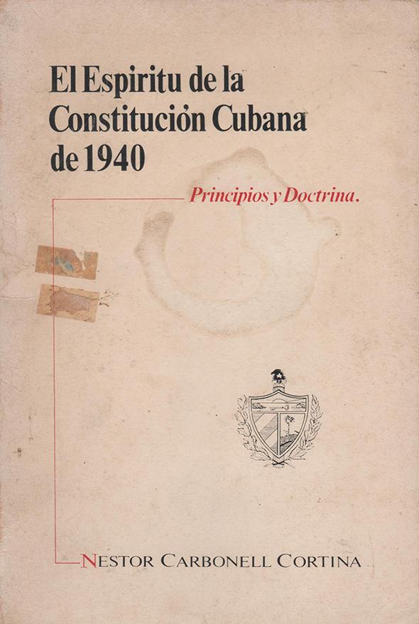 El espíritu de la constitución cubana de 1940: Principios y doctrina