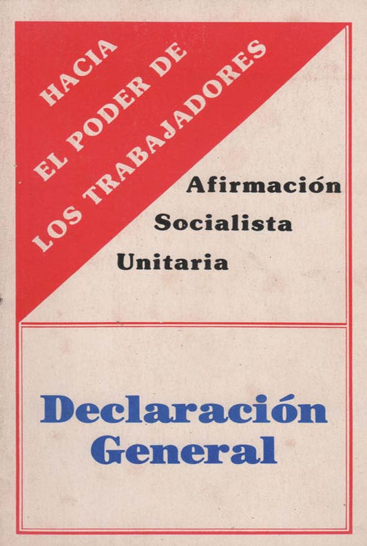 Hacia el poder de los trabajadores: Afirmación Socialista Unitaria: Declaración General