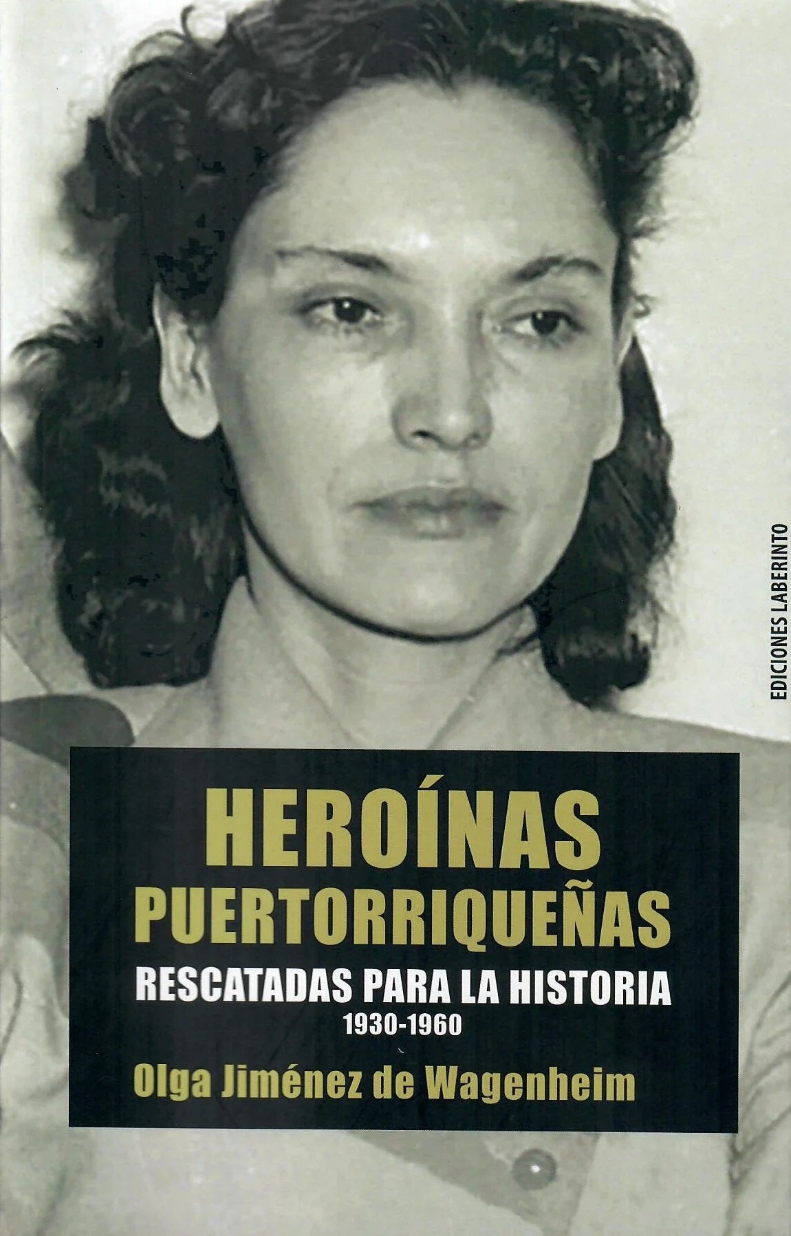 Heroínas puertorriqueñas: Rescatadas para la historia 1930-1960