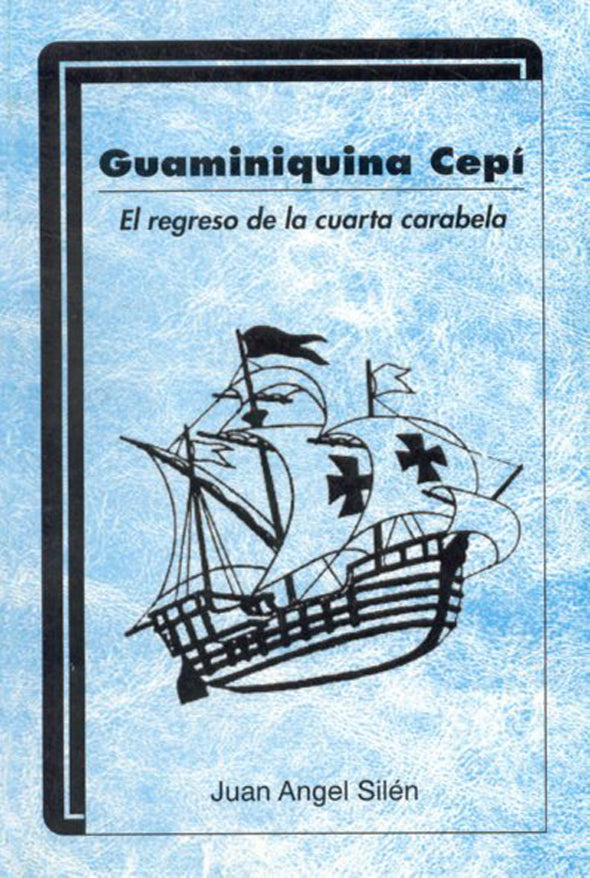 Guaminiquina Cepí y el regreso de la cuarta carabela