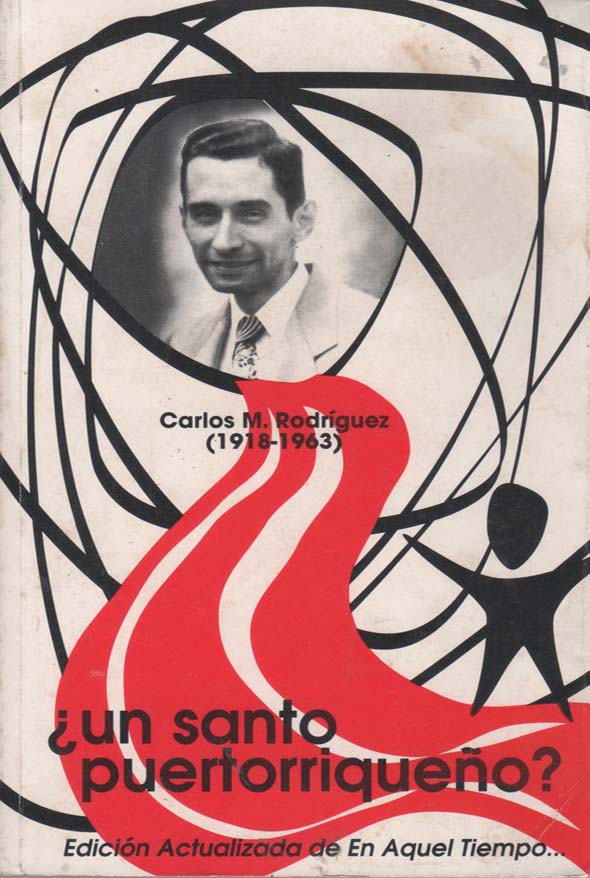 Carlos M. Rodríguez (1918-1963): ¿Un santo puertorriqueño?