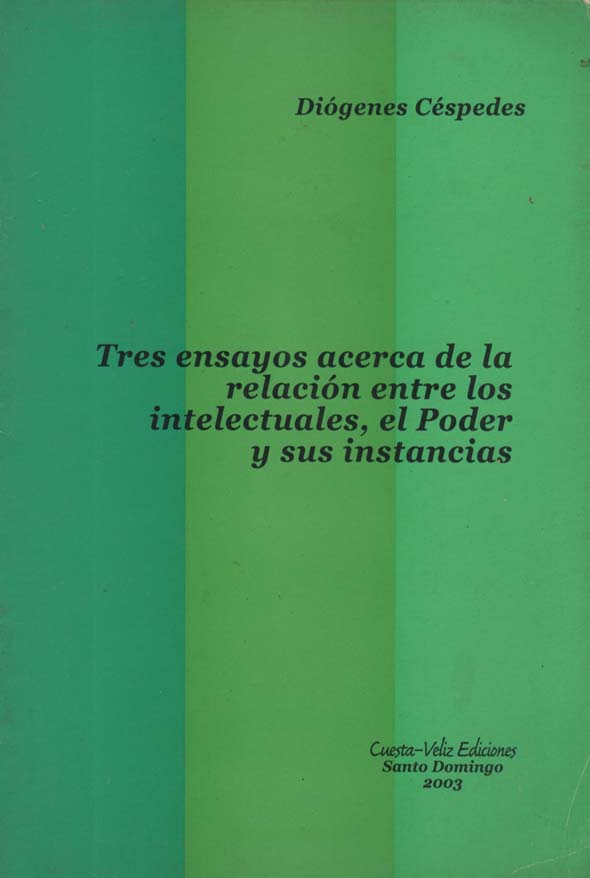 Tres ensayos cerca de la relación entre los intelectuales, el Poder y sus instancias