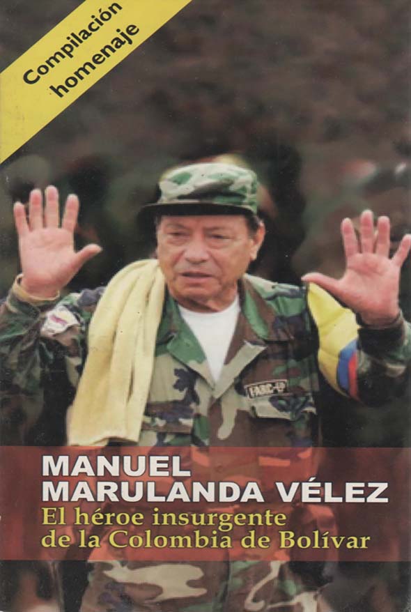 Manuel Marulanda Vélez: El héroe insurgente de la Colombia de Bolívar