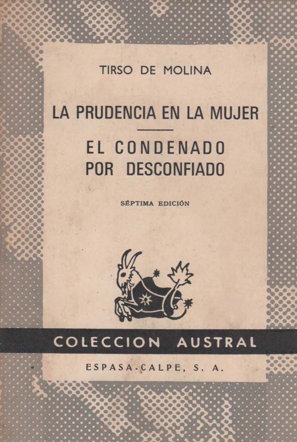 La prudencia en la mujer/El condenado por desconfiado